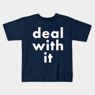 deal with it Kids T-Shirt